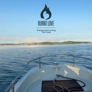 Summertime Lovin' That Lasts - Burnt Love