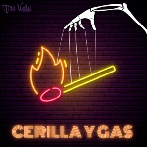 Cerilla y gas - Niña Vudü