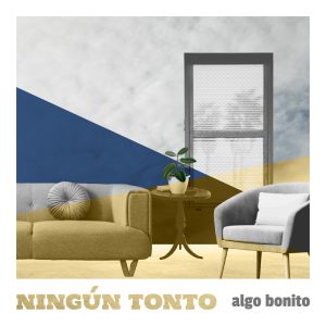 Algo bonito - Ningún Tonto