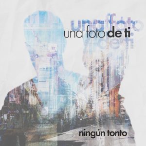 Una foto de ti - Ningún Tonto