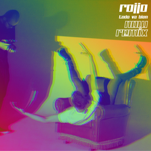 Todo va bien (NOW REMIX) - Rojjo