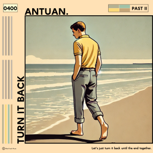 Turn it Back - Antuan.