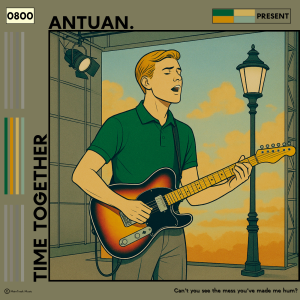 Time Together - Antuan.